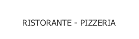 Ristorante - Pizzeria